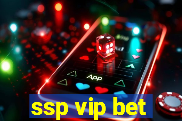 ssp vip bet